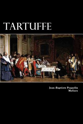 Tartuffe: Or The Hypocrite