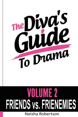 The Diva's Guide To Drama Volume 2 Friends vs. FRIENEMIES