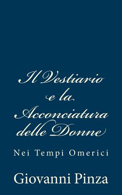 Il Vestiario e la Acconciatura delle Donne: Nei Tempi Omerici