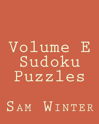 Volume E Sudoku Puzzles: Fun, Large Print Sudoku Puzzles (Large Print Edition)