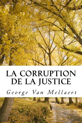 La Corruption de la Justice: Un avocat face au système. Mon histoire vraie. Comment ils ont détruit ma vie. Témoignage choc. Les dérives de la just