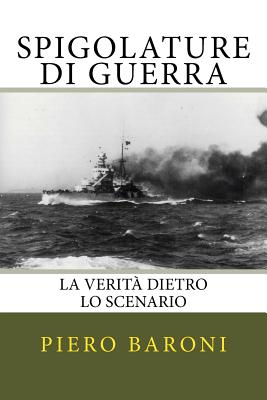 Spigolature di Guerra: La Verità dietro lo scenario
