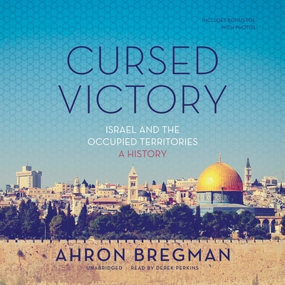 Cursed Victory Lib/E: Israel and the Occupied Territories; A History