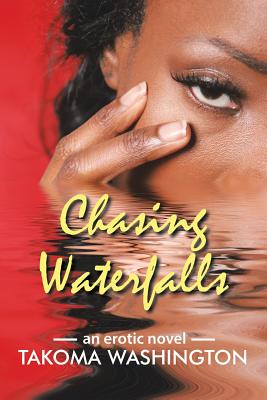 Chasing Waterfalls: An Erotic Novel