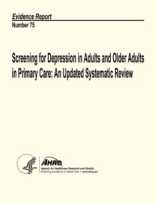 Screening for Depression in Adults and Older Adults in Primary Care: An Updated Systematic Review: Evidence Report Number 75
