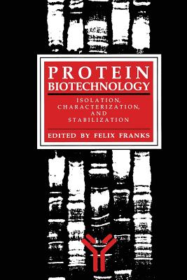 Protein Biotechnology: Isolation, Characterization, and Stabilization
