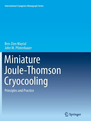 Miniature Joule-Thomson Cryocooling: Principles and Practice