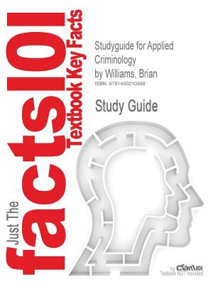 Studyguide for Applied Criminology by Williams, Brian