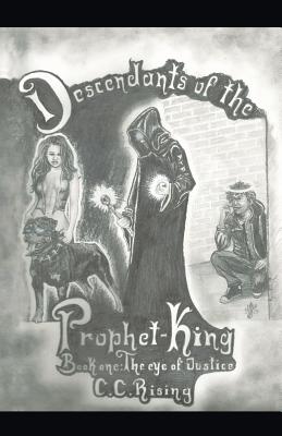 Descendants of the Prophet-King: Book One: The Eye of Justice