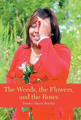 The Weeds, the Flowers, and the Roses