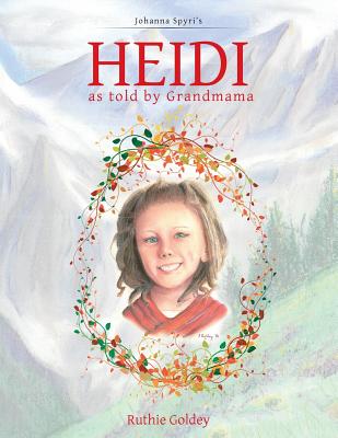 HEIDI as told by Grandmama: Johanna Spyri's