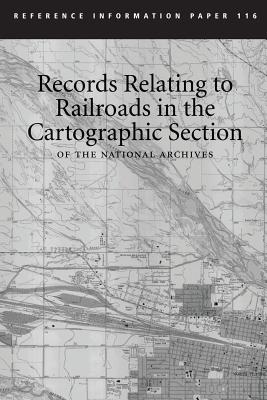 Records Relating to Railroads in the Cartographic Section of the National Archives