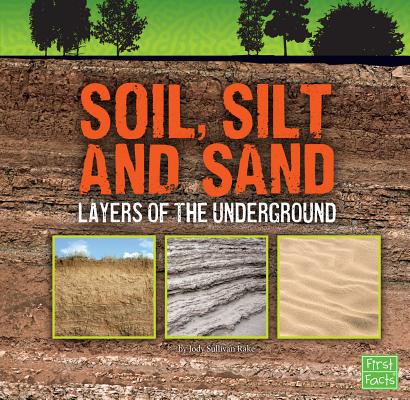 Soil, Silt, and Sand: Layers of the Underground