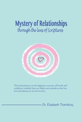 Mystery of Relationships through the Lens of Scriptures: Marriage, Sex, and Intimacy