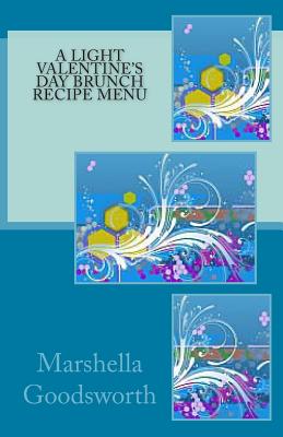 A Light Valentine's Day Brunch Recipe Menu