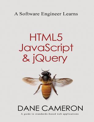A Software Engineer Learns HTML5, JavaScript and jQuery