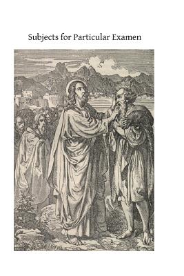 Subjects for Particular Examen: For the Use of Brothers of Christian Schools