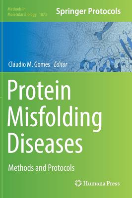 Protein Misfolding Diseases: Methods and Protocols