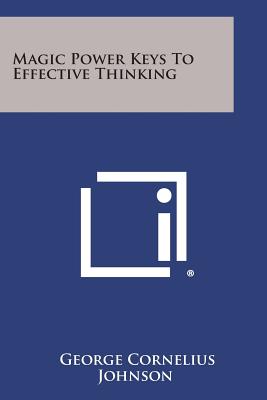 Magic Power Keys to Effective Thinking