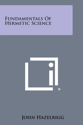 Fundamentals of Hermetic Science