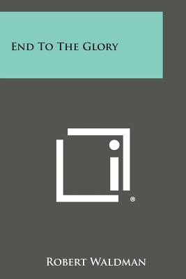 End to the Glory