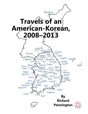 Travels of an American-Korean, 2008?2013