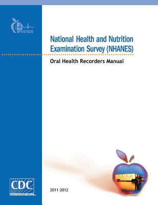 National Health and Nutrition Examination Survey (NHANES) Oral Health Recorders Manual