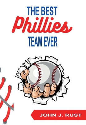 The Best Phillies Team Ever