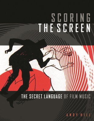 Scoring the Screen: The Secret Language of Film Music