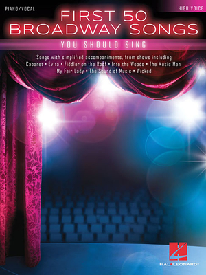 First 50 Broadway Songs You Should Sing: High Voice