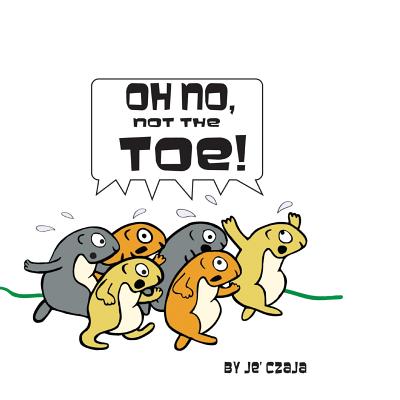Oh No, Not the Toe!