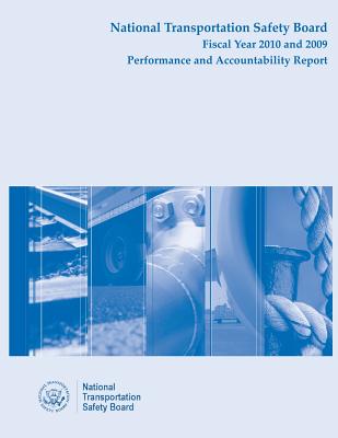 National Transportation Safety Board Fiscal Year 2010 and 2009: Performance and Accountability Report