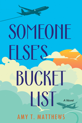 Someone Else's Bucket List: A Moving and Unforgettable Novel of Love and Loss