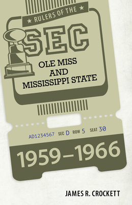 Rulers of the SEC: OLE Miss and Mississippi State, 1959-1966