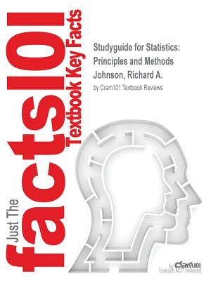 Studyguide for Statistics: Principles and Methods by Johnson, Richard A., ISBN 9780470904114