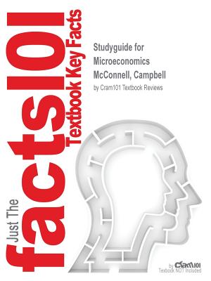 Studyguide for Microeconomics by McConnell, Campbell, ISBN 9781259289026