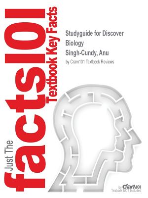 Studyguide for Discover Biology by Singh-Cundy, Anu, ISBN 9780393936728