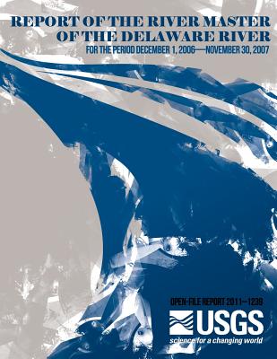 Report of the River Master of the Delaware River For the Period December 1, 2006- November 30, 2007