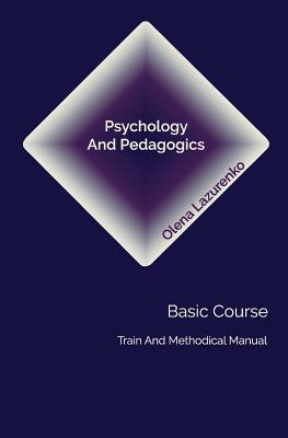 Psychology And Pedagogics. Basic Course: Train and Methodical manual