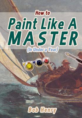 How to Paint Like a Master (In Under a Year)