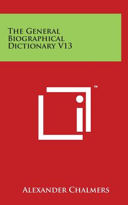 The General Biographical Dictionary V13