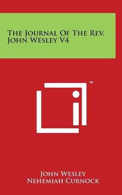 The Journal Of The Rev. John Wesley V4