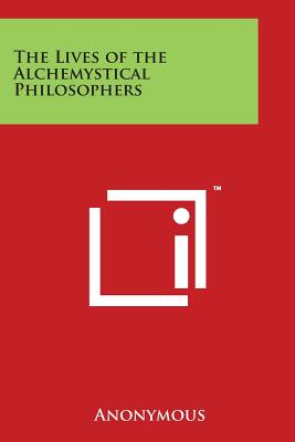 The Lives of the Alchemystical Philosophers