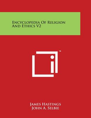 Encyclopedia of Religion and Ethics V2