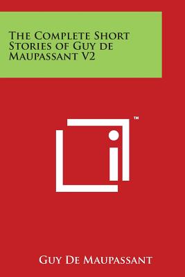 The Complete Short Stories of Guy de Maupassant V2