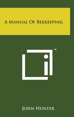 A Manual of Beekeeping