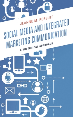 Social Media and Integrated Marketing Communication: A Rhetorical Approach
