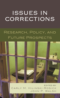 Issues in Corrections: Research, Policy, and Future Prospects