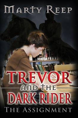 Trevor and the Dark Rider: The Assignment: Book 1