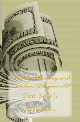 Money Blessing and Freedom Prayers VI: God Spirit